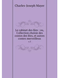 Le cabinet des fées ou, Collection