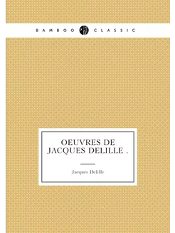 OEuvres de Jacques Delille