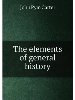 The elements of general history