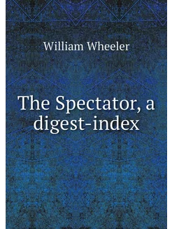 The Spectator, a digest-index