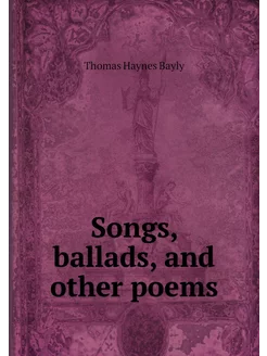 Songs, ballads, and other poems