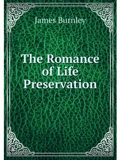 The Romance of Life Preservation