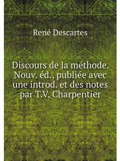 Discours de la méthode. Nouv. éd, pu