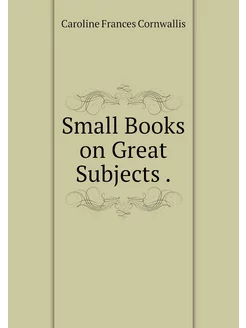 Small Books on Great Subjects