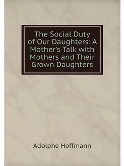 The Social Duty of Our Daughters A M