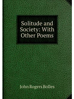 Solitude and Society With Other Poems