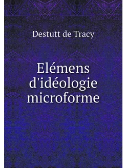 Elémens d'idéologie microforme