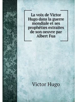 La voix de Victor Hugo dans la guerre