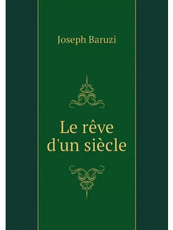 Le rêve d'un siècle