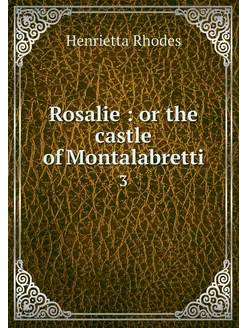 Rosalie or the castle of Montalabre