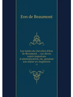 Les loisirs du chevalier d'Eon de Bea