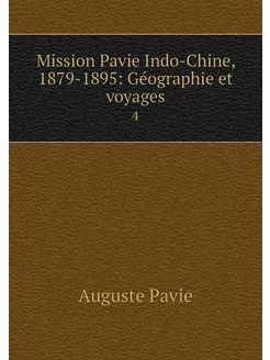 Mission Pavie Indo-Chine, 1879-1895