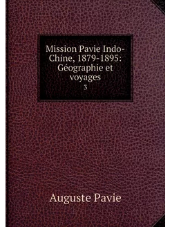 Mission Pavie Indo-Chine, 1879-1895