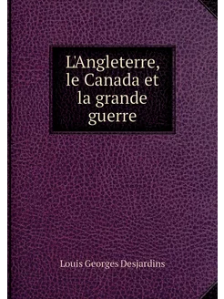 L'Angleterre, le Canada et la grande