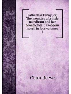 Fatherless Fanny or, The memoirs of