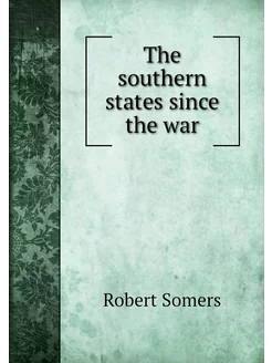 The southern states since the war