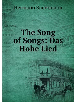 The Song of Songs Das Hohe Lied