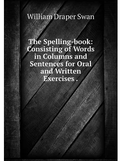 The Spelling-book Consisting of Word