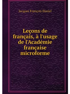 Leçons de français, à l'usage de l'Ac