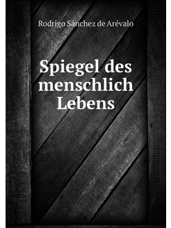 Spiegel des menschlich Lebens