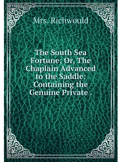 The South Sea Fortune Or, The Chapla