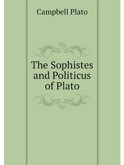 The Sophistes and Politicus of Plato