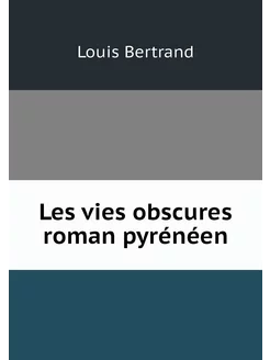 Les vies obscures roman pyrénéen