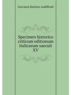 Specimen historico criticum editionum