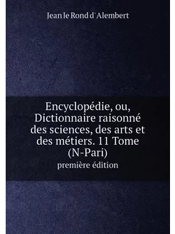 Encyclopédie, ou, Dictionnaire raison