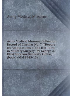 Army Medical Museum Collection, Recor