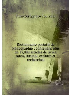 Dictionnaire portatif de bibliographi