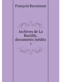 Archives de La Bastille, documents in