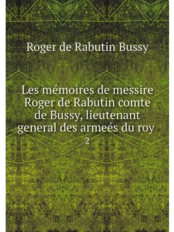 Les mémoires de messire Roger de Rabu