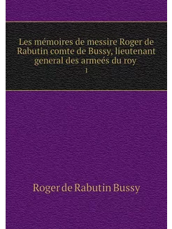 Les mémoires de messire Roger de Rabu