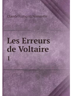 Les Erreurs de Voltaire. 1