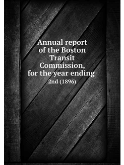 Annual report of the Boston Transit C