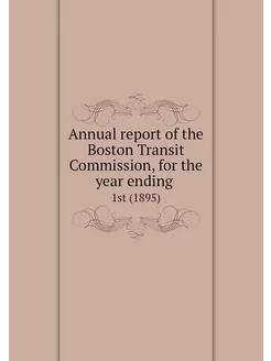 Annual report of the Boston Transit C