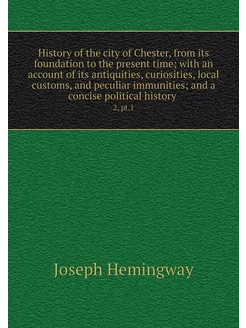 History of the city of Chester, from