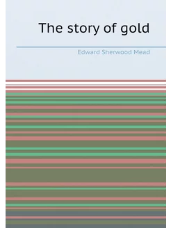 The story of gold