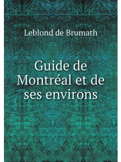 Guide de Montréal et de ses environs