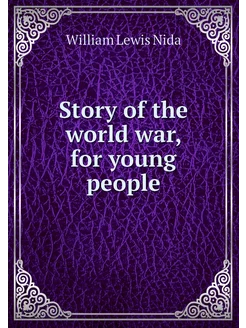 Story of the world war, for young people