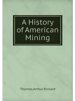 A History of American Mining