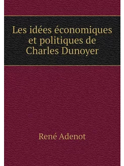 Les idées économiques et politiques d