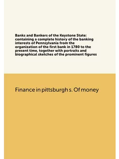 Banks and Bankers of the Keystone State containing