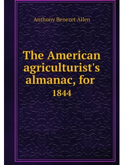 The American agriculturist's almanac