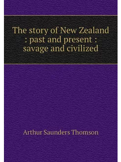 The story of New Zealand past and p