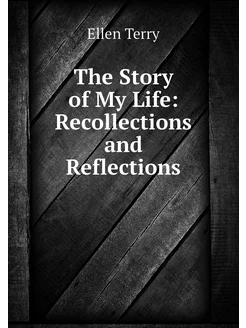 The Story of My Life Recollections a