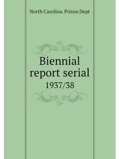 Biennial report serial. 1937 38