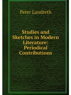 Studies and Sketches in Modern Litera