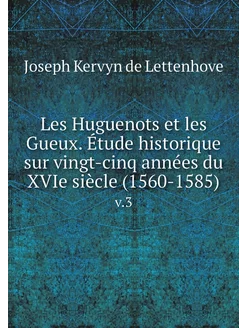 Les Huguenots et les Gueux. Étude his